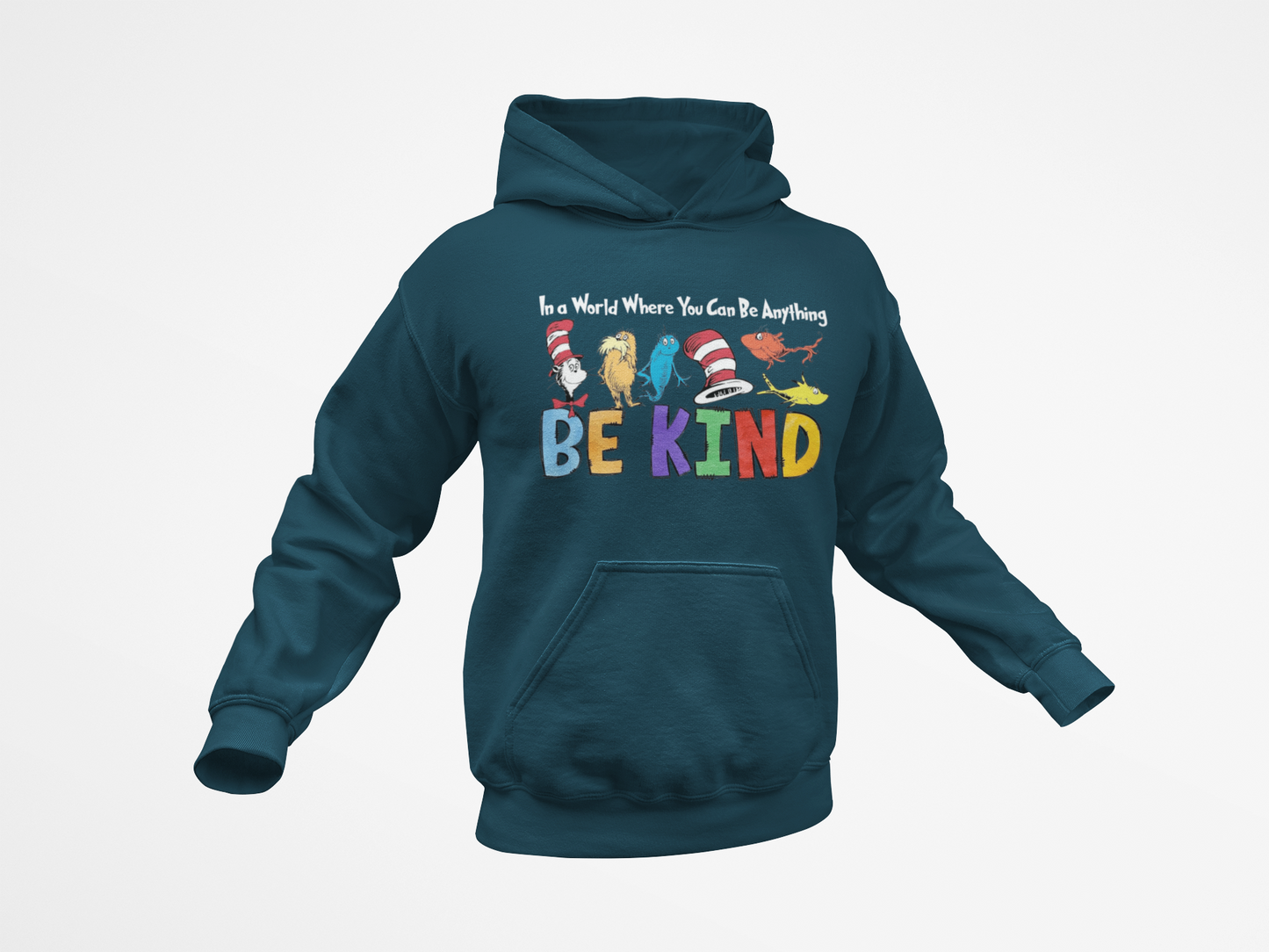Be Kind - Dr Seuss T-Shirt, Hoodie & Sweater