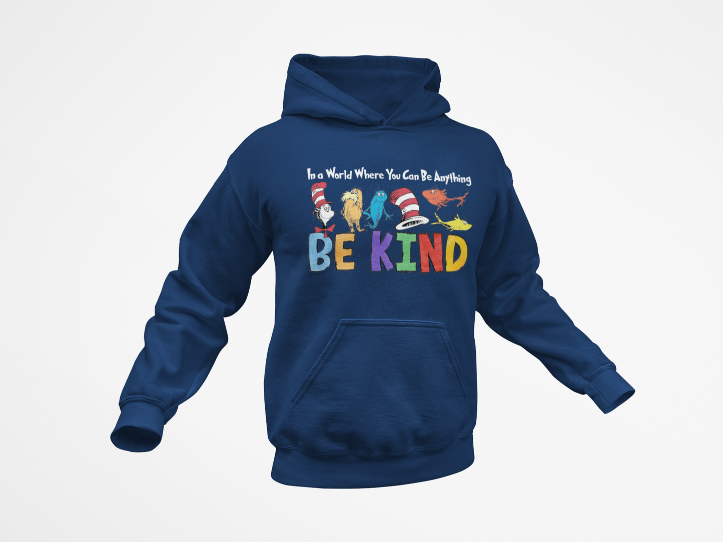 Be Kind - Dr Seuss T-Shirt, Hoodie & Sweater