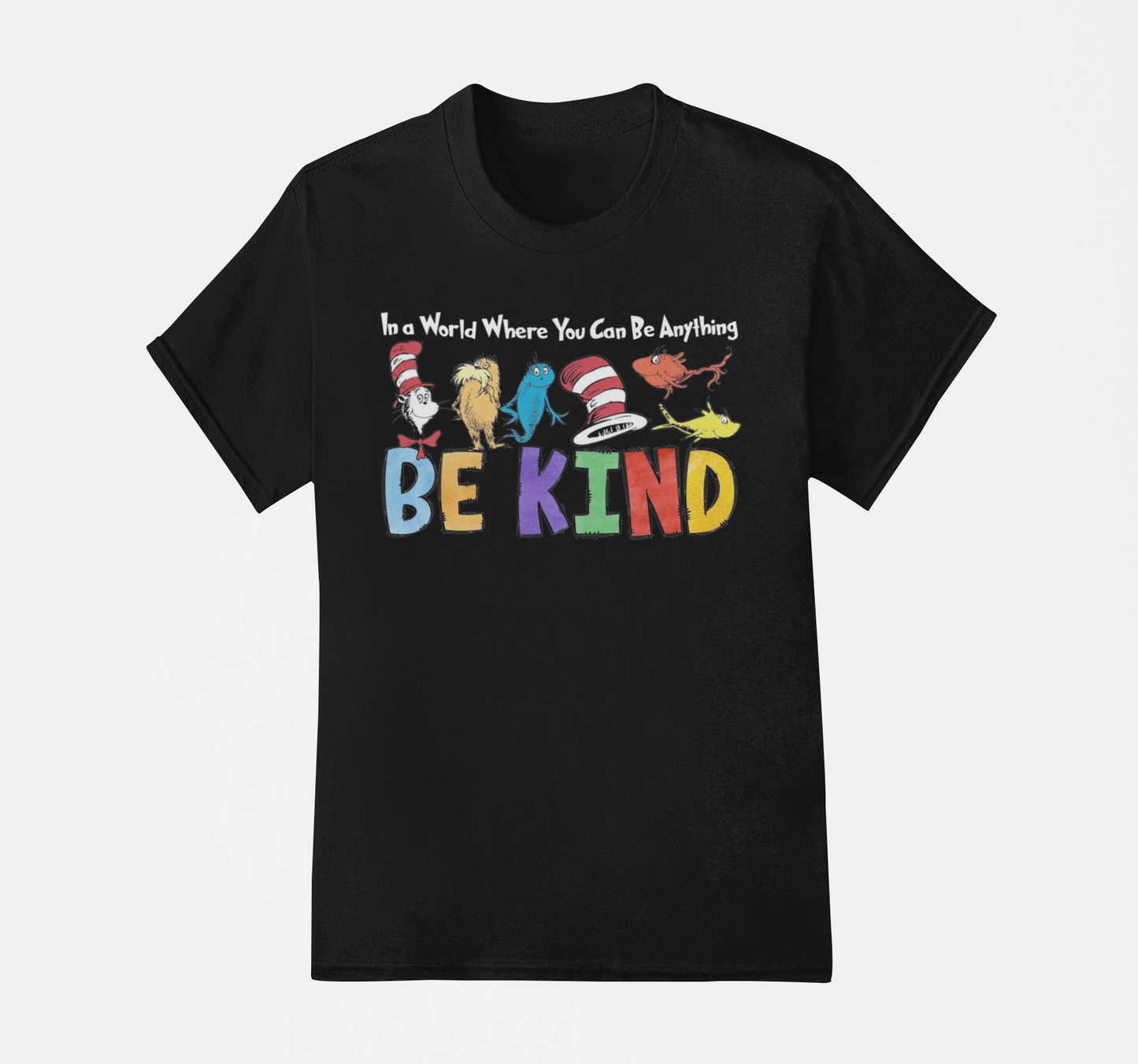 Be Kind - Dr Seuss T-Shirt, Hoodie & Sweater