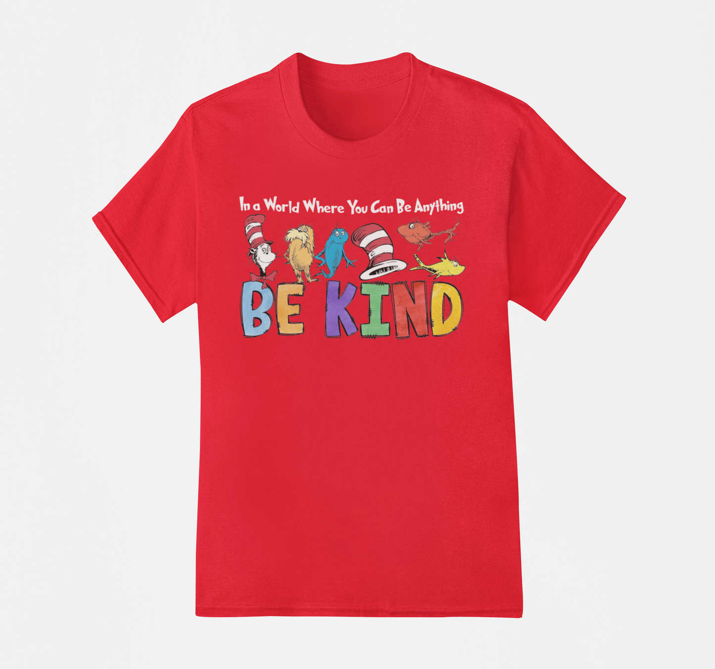 Be Kind - Dr Seuss T-Shirt, Hoodie & Sweater