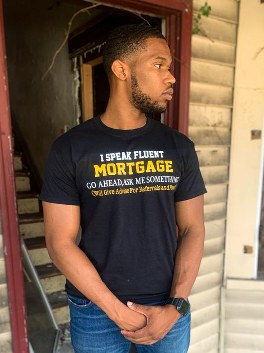 I Speak Fluent Mortgages T-Shirt