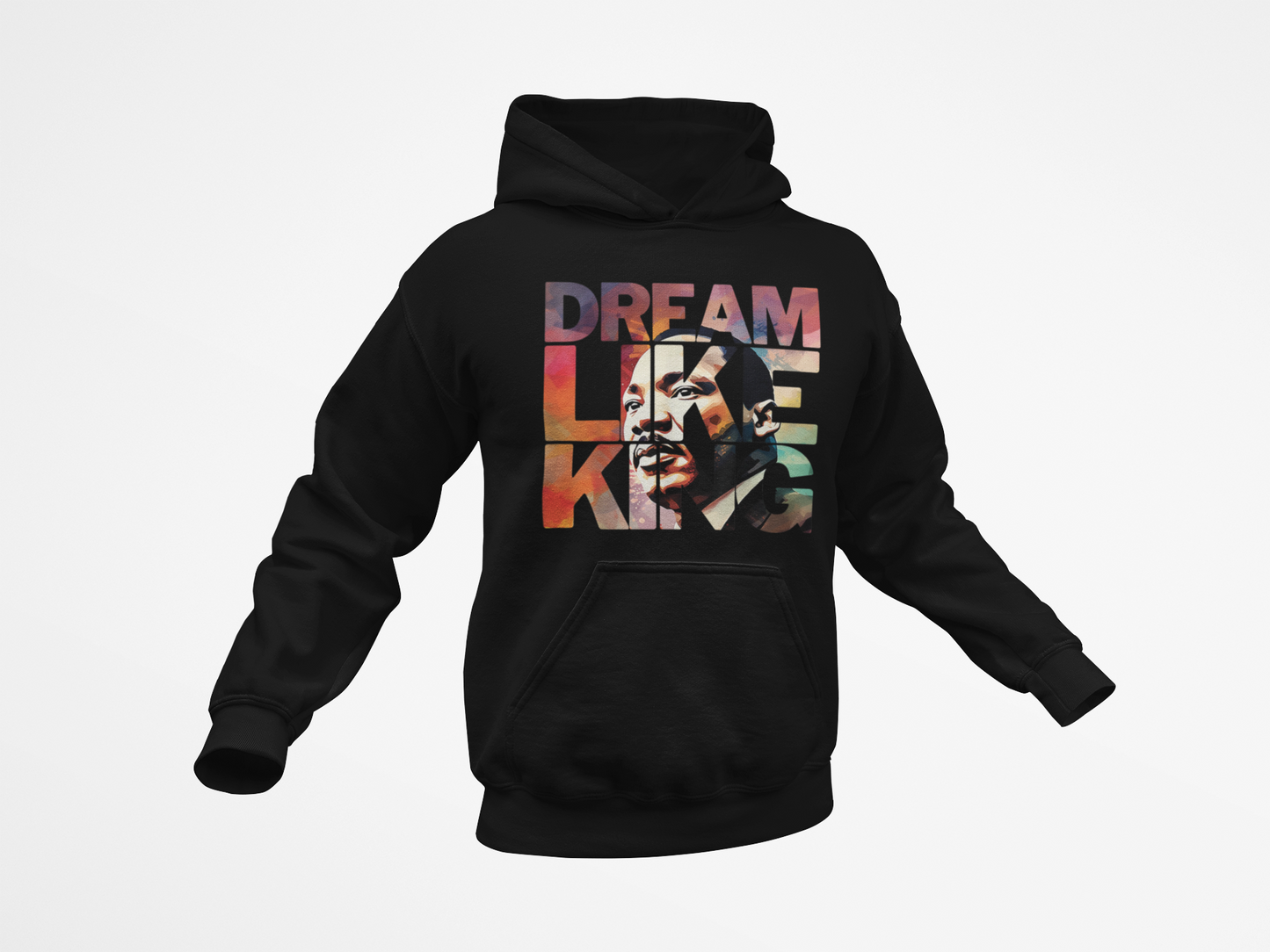 Dream Like King - Dr. Martin Luther King T-Shirt, Hoodie & Sweater