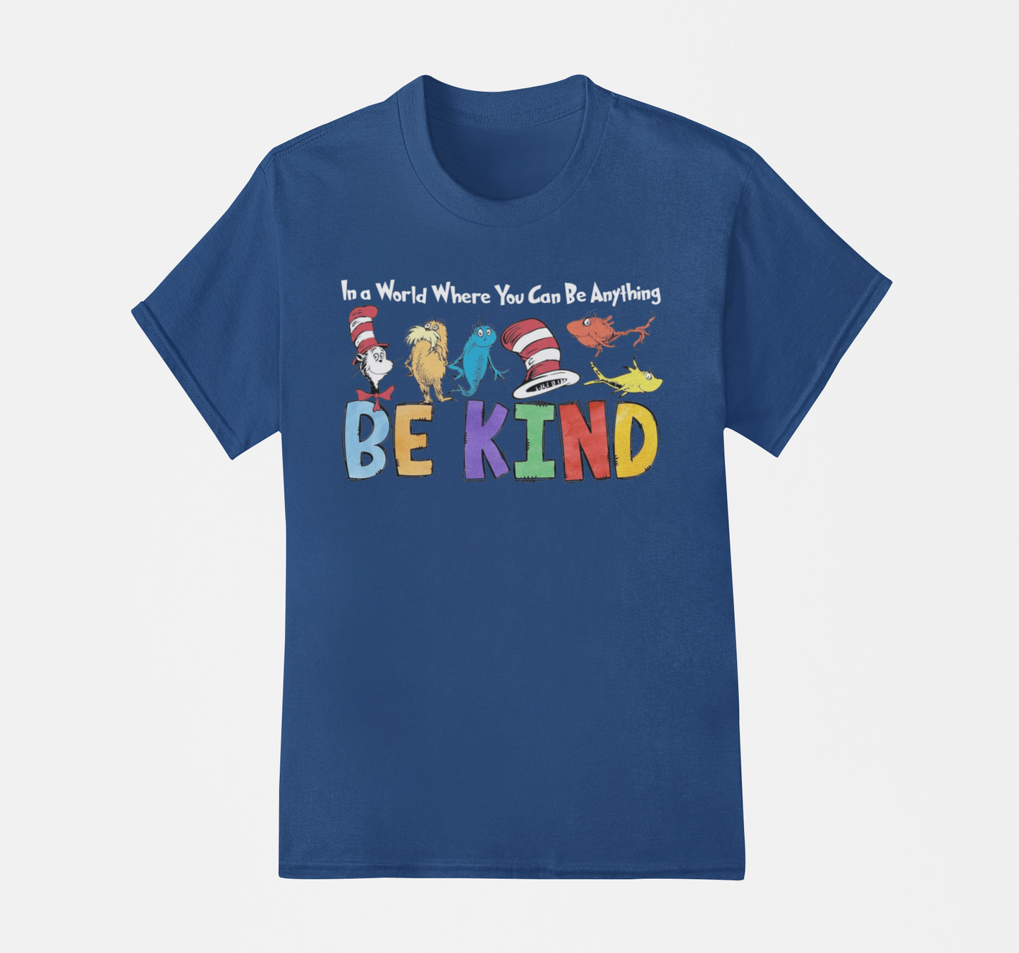 Be Kind_ Dr Seuss Tshirt