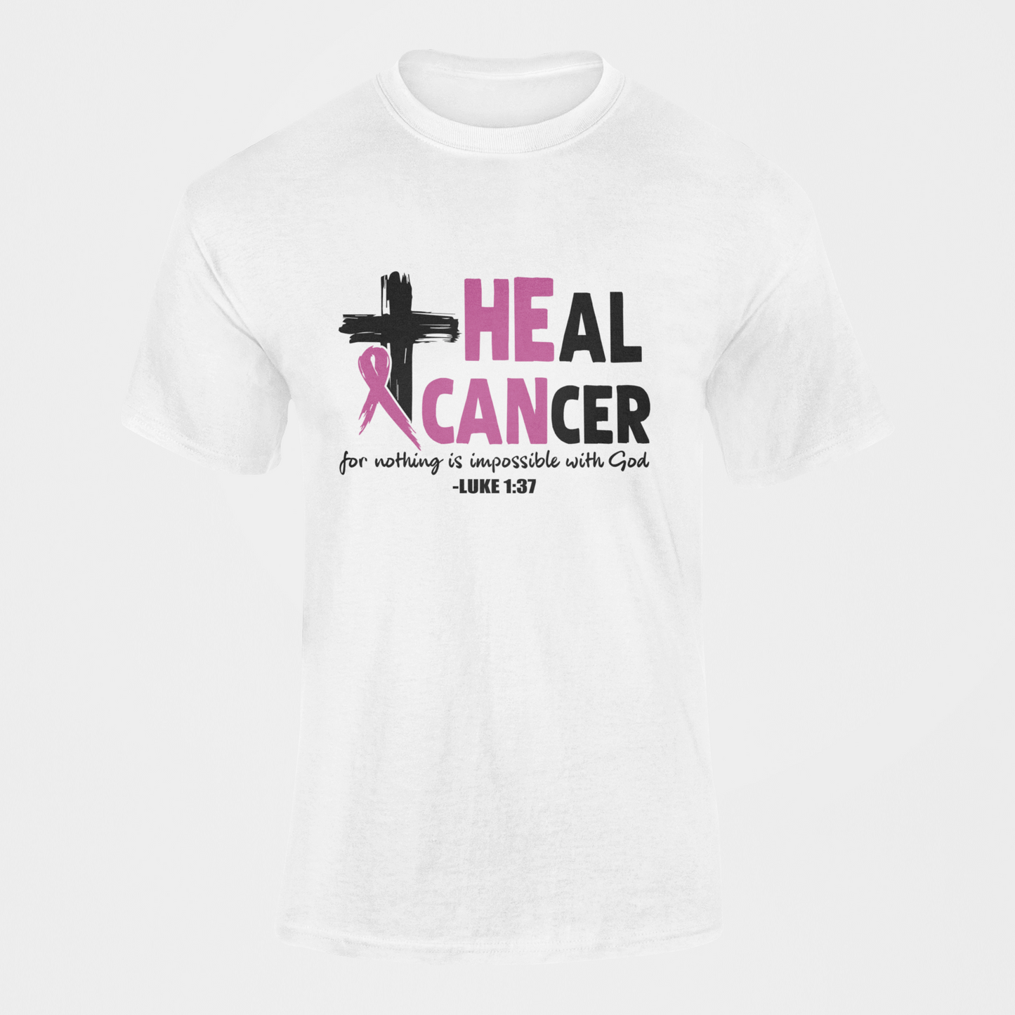 He Can Heal Cancer T-Shirt