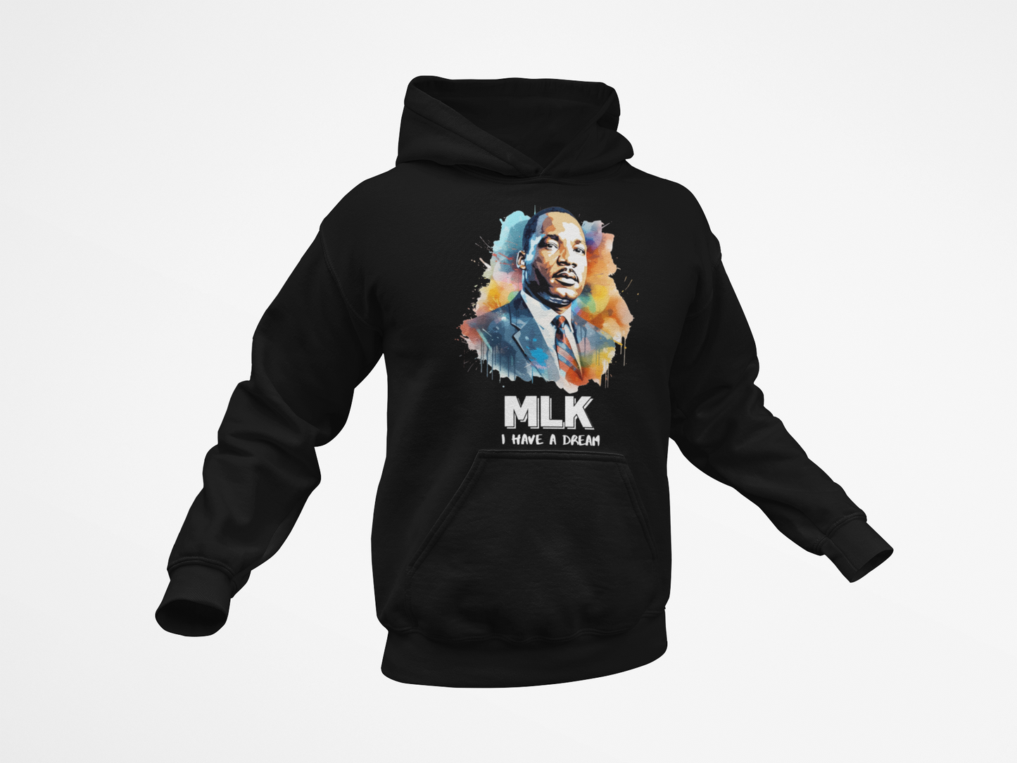 I have A Dream - Dr. Martin Luther King T-Shirt, Hoodie & Sweater