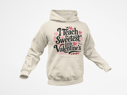 I Teach the Sweetest Valentine's T-Shirt, Hoodie & Sweater