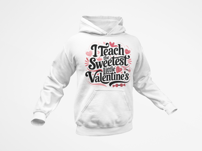 I Teach the Sweetest Valentine's T-Shirt, Hoodie & Sweater