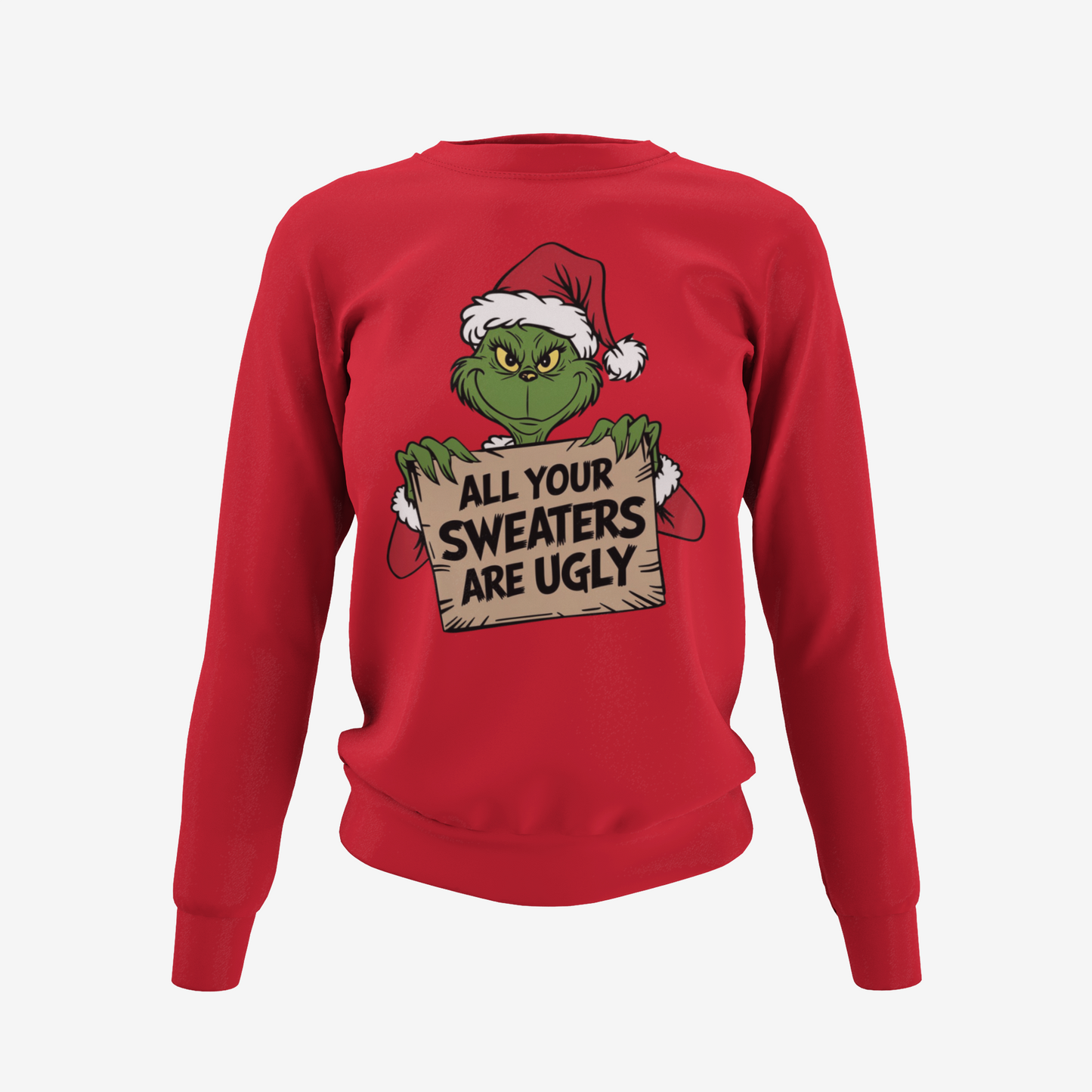 Christmas Sweater| Grinch : All Your Sweaters Are Ugly