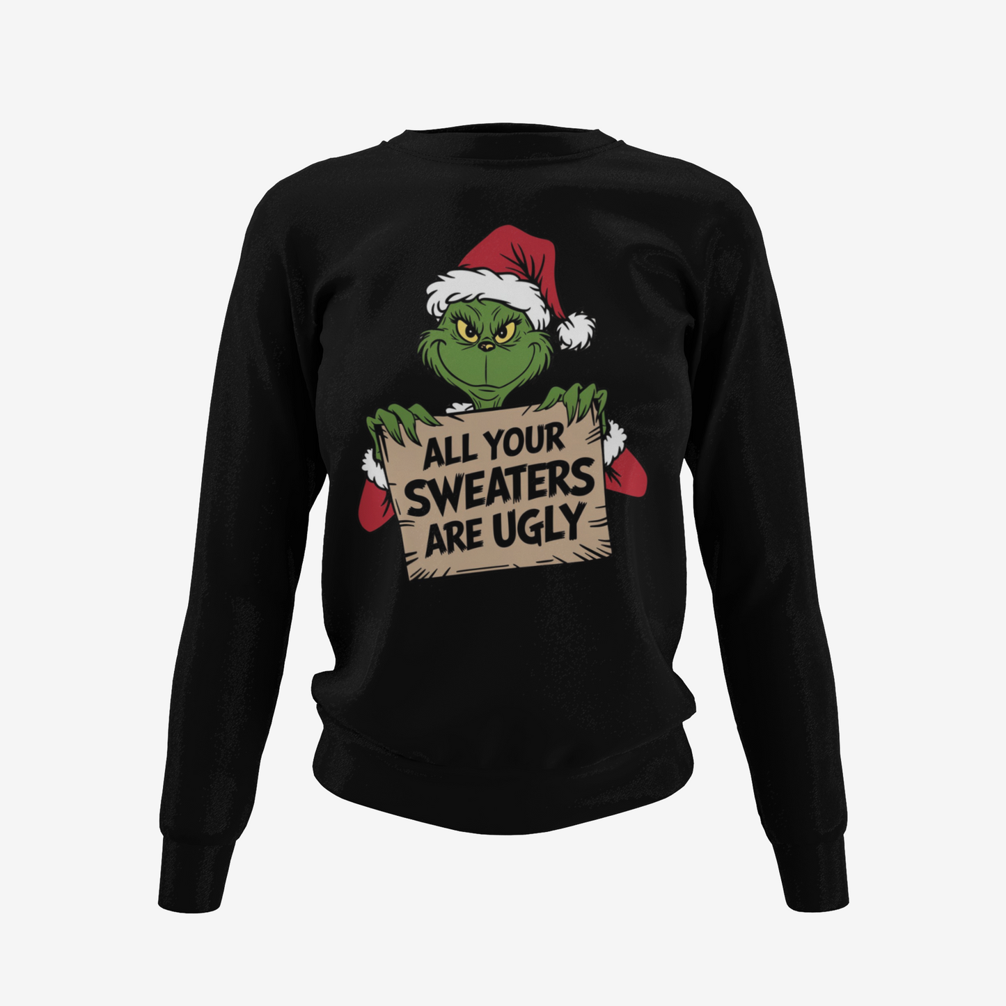 Christmas Sweater| Grinch : All Your Sweaters Are Ugly