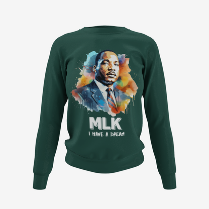 I have A Dream - Dr. Martin Luther King T-Shirt, Hoodie & Sweater