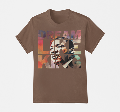 Dream Like King - Dr. Martin Luther King T-Shirt, Hoodie & Sweater