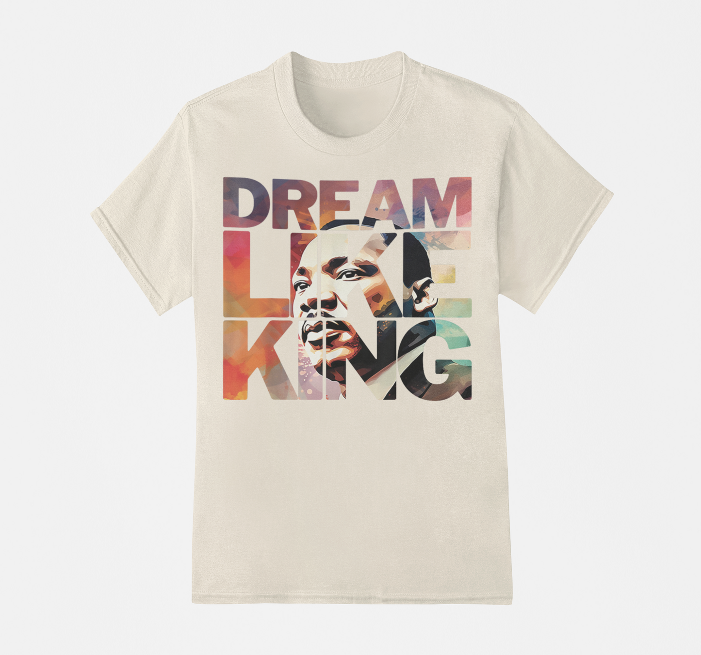 Dream Like King - Dr. Martin Luther King T-Shirt, Hoodie & Sweater