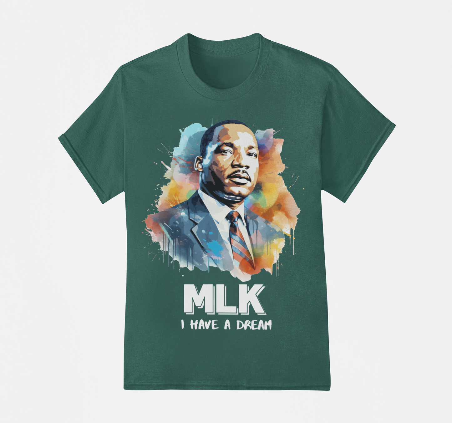 I have A Dream - Dr. Martin Luther King T-Shirt, Hoodie & Sweater
