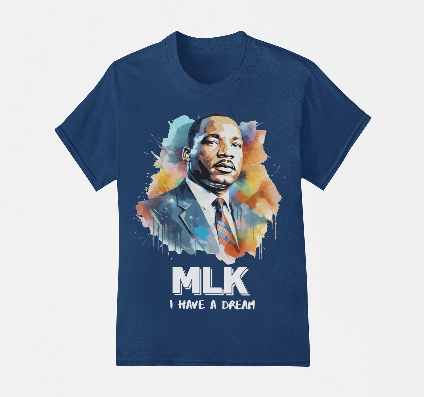 I have A Dream - Dr. Martin Luther King T-Shirt, Hoodie & Sweater