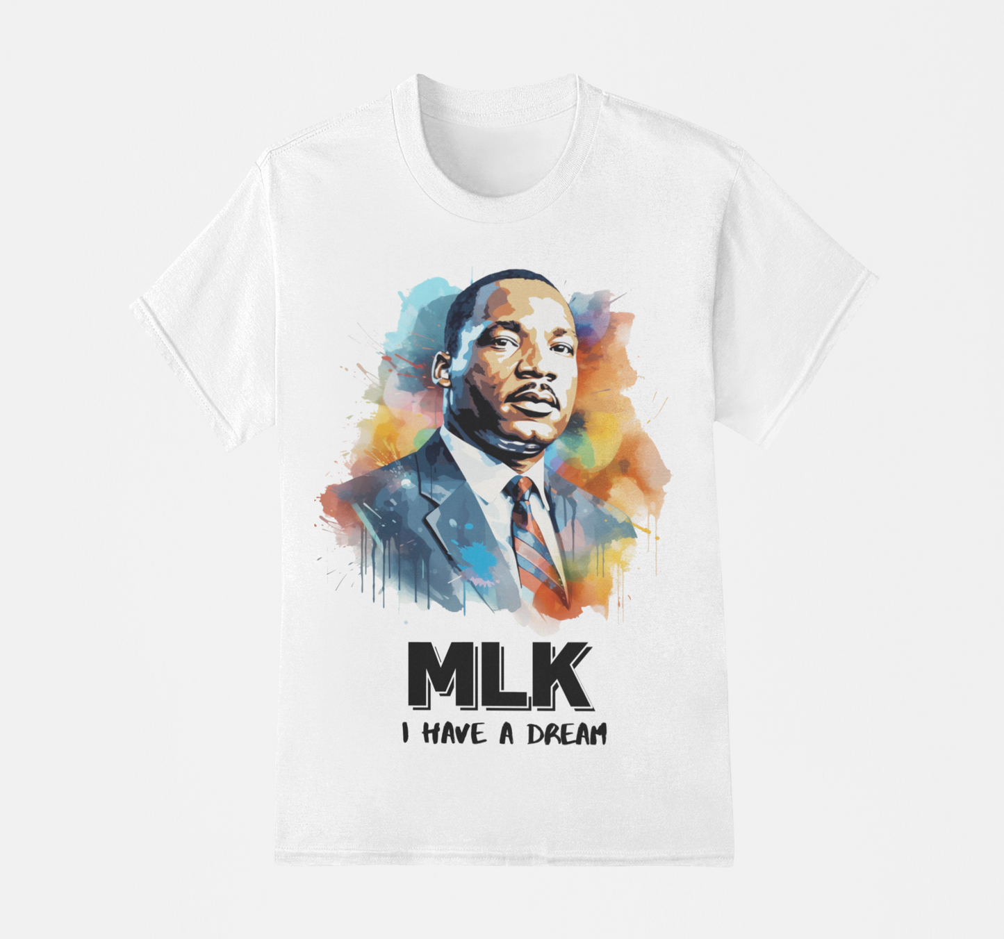 I have A Dream - Dr. Martin Luther King T-Shirt, Hoodie & Sweater