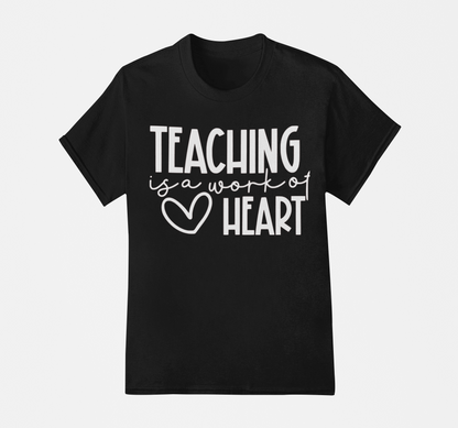 Teaching Is A Work of Heart Teacher T-shirt