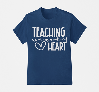 Teaching Is A Work of Heart Teacher T-shirt