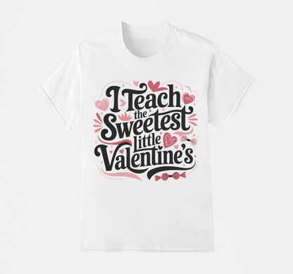 I Teach the Sweetest Valentine's T-Shirt, Hoodie & Sweater