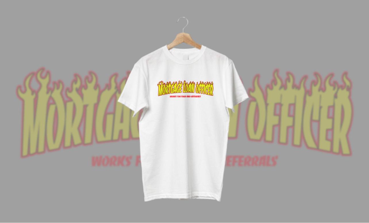 Mortgage Loan Officer Fire T-Shirt