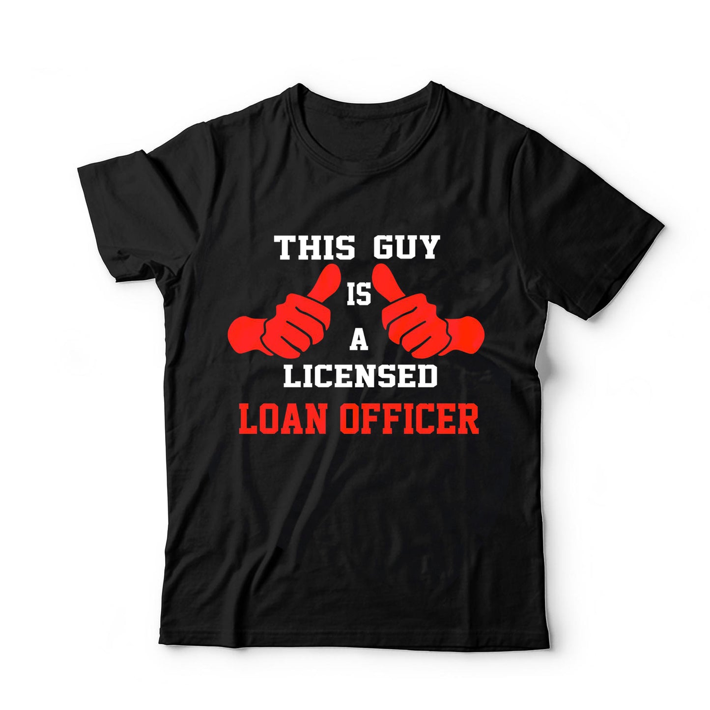 This Guy Is A Licensed Loan Officer T-Shirt!